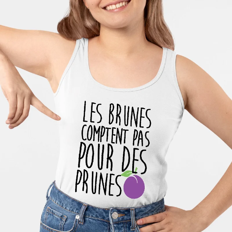 Débardeur Femme Les brunes comptent pas pour des prunes